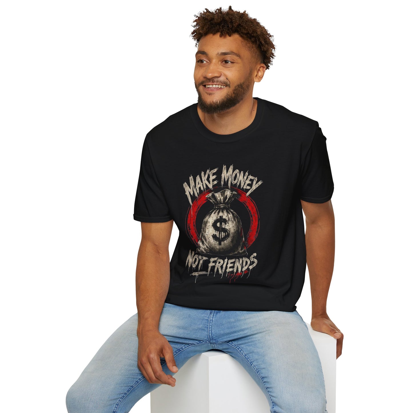 "Make Money Not Friends" T-shirt