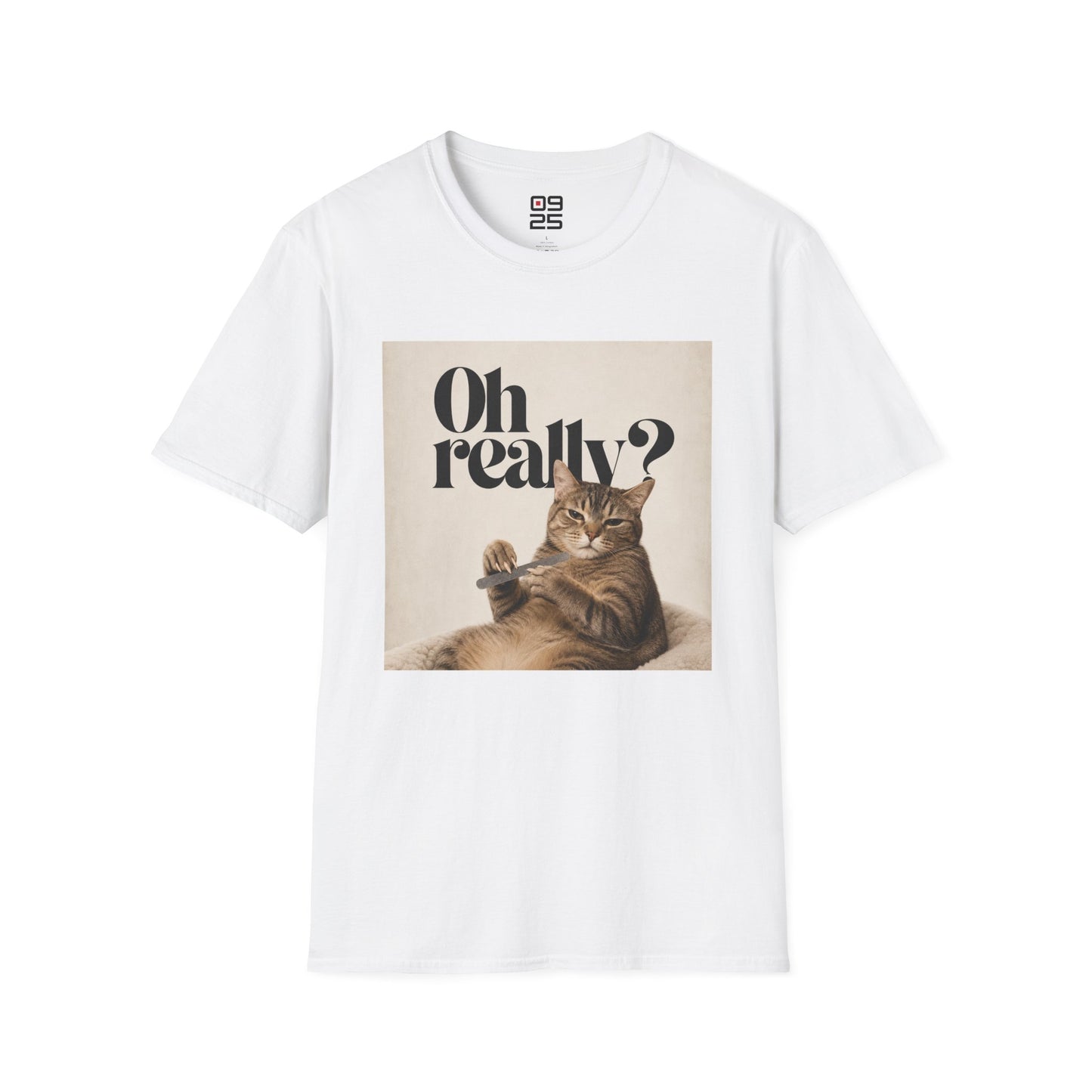 "Oh Really" T-shirt
