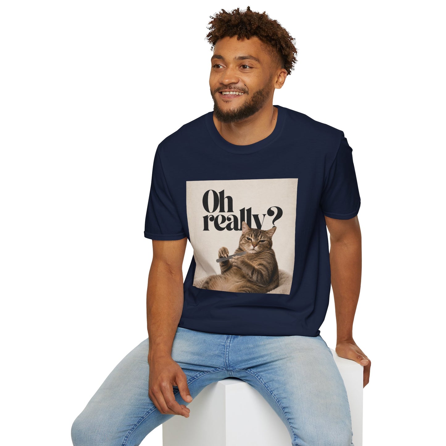 "Oh Really" T-shirt