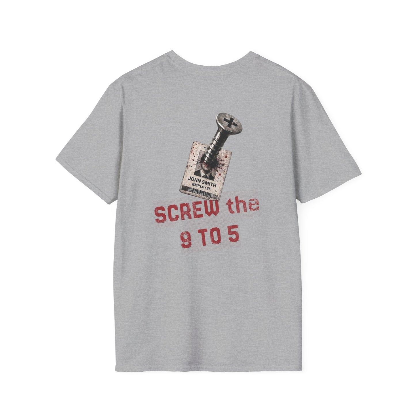 "Screw the 9 to 5" T-Shirt
