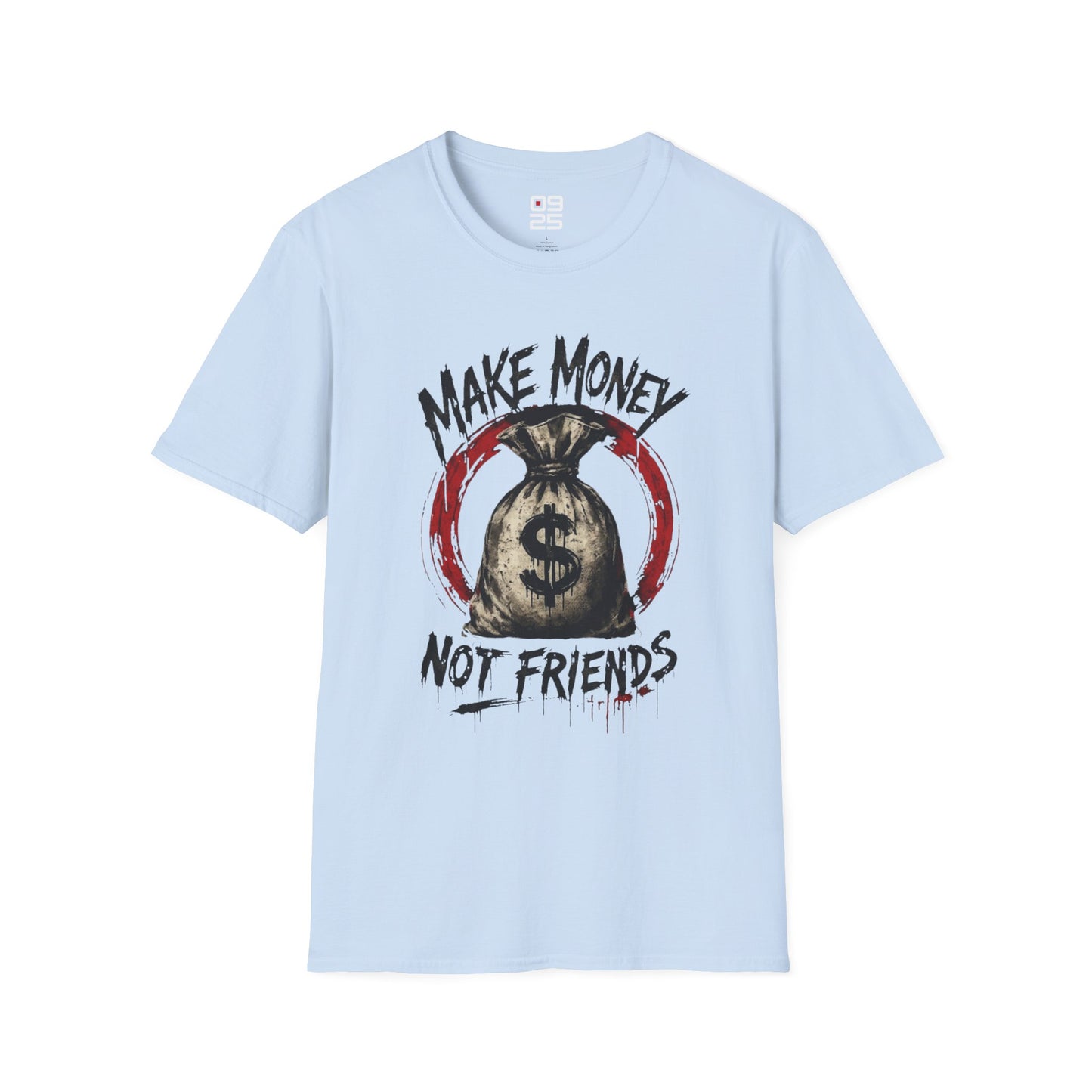 "Make Money Not Friends" T-shirt
