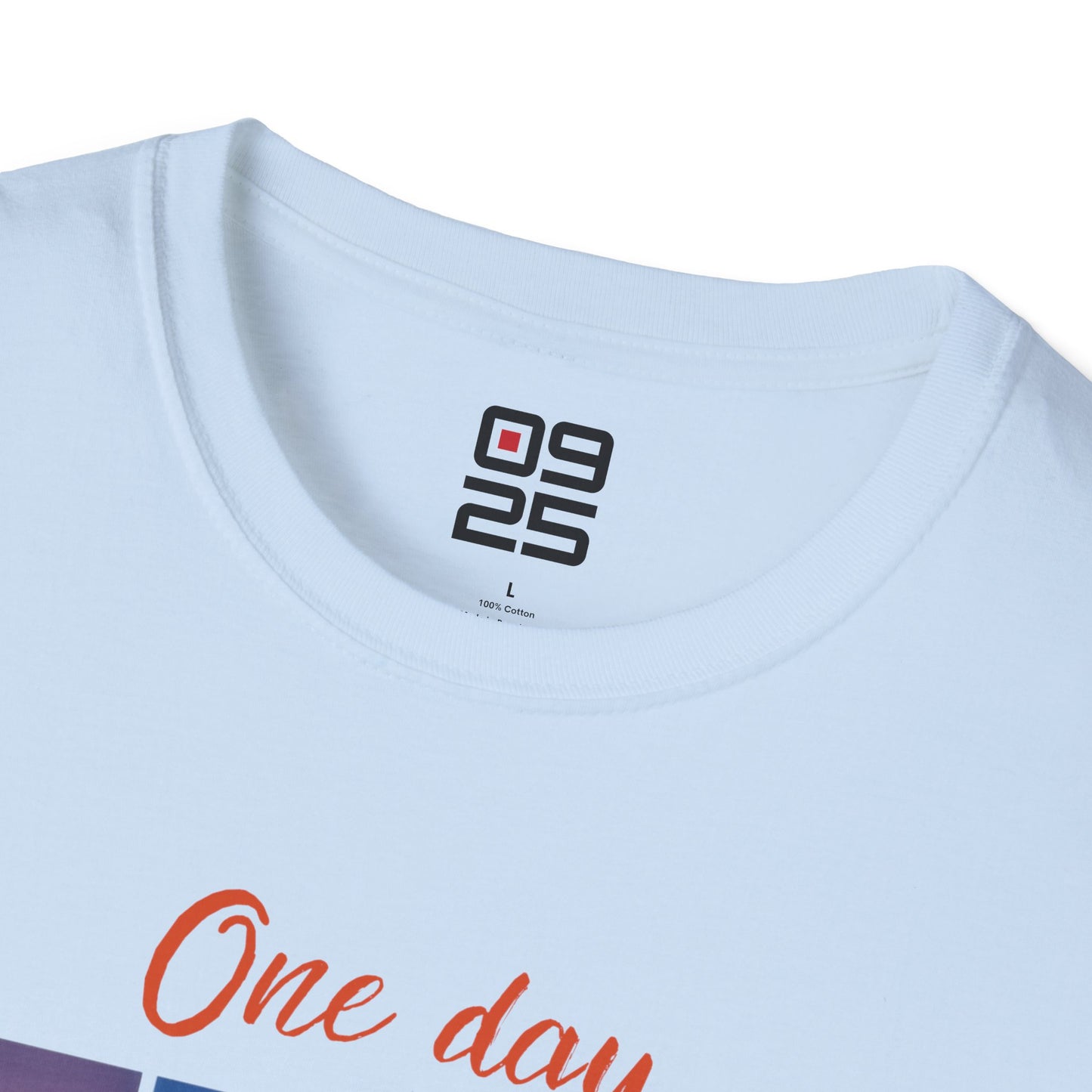 "One Day At The Time" T-shirt