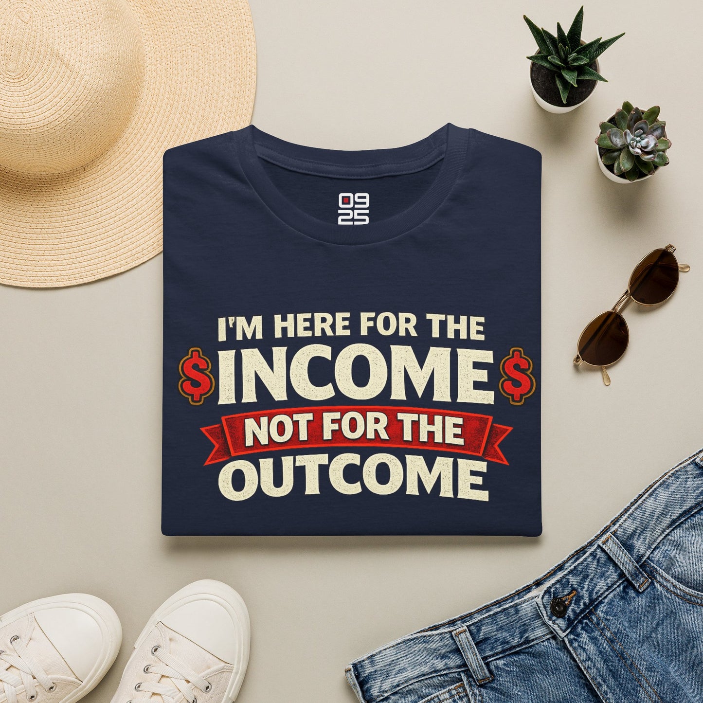 "Here For The Income" T-shirt