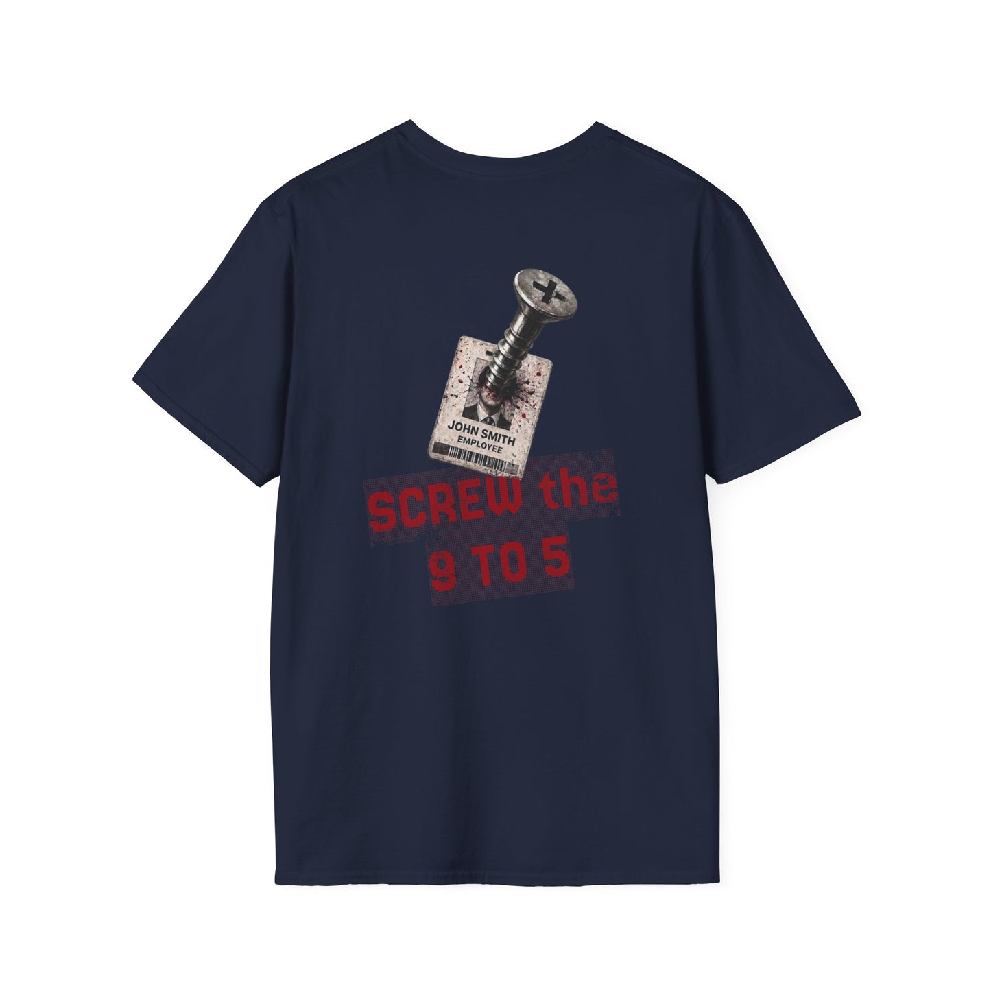 "Screw the 9 to 5" T-Shirt