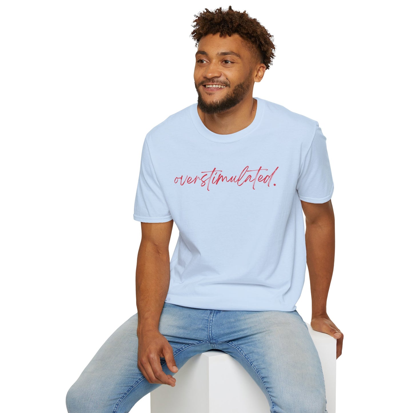 "Overstimulated" T-shirt