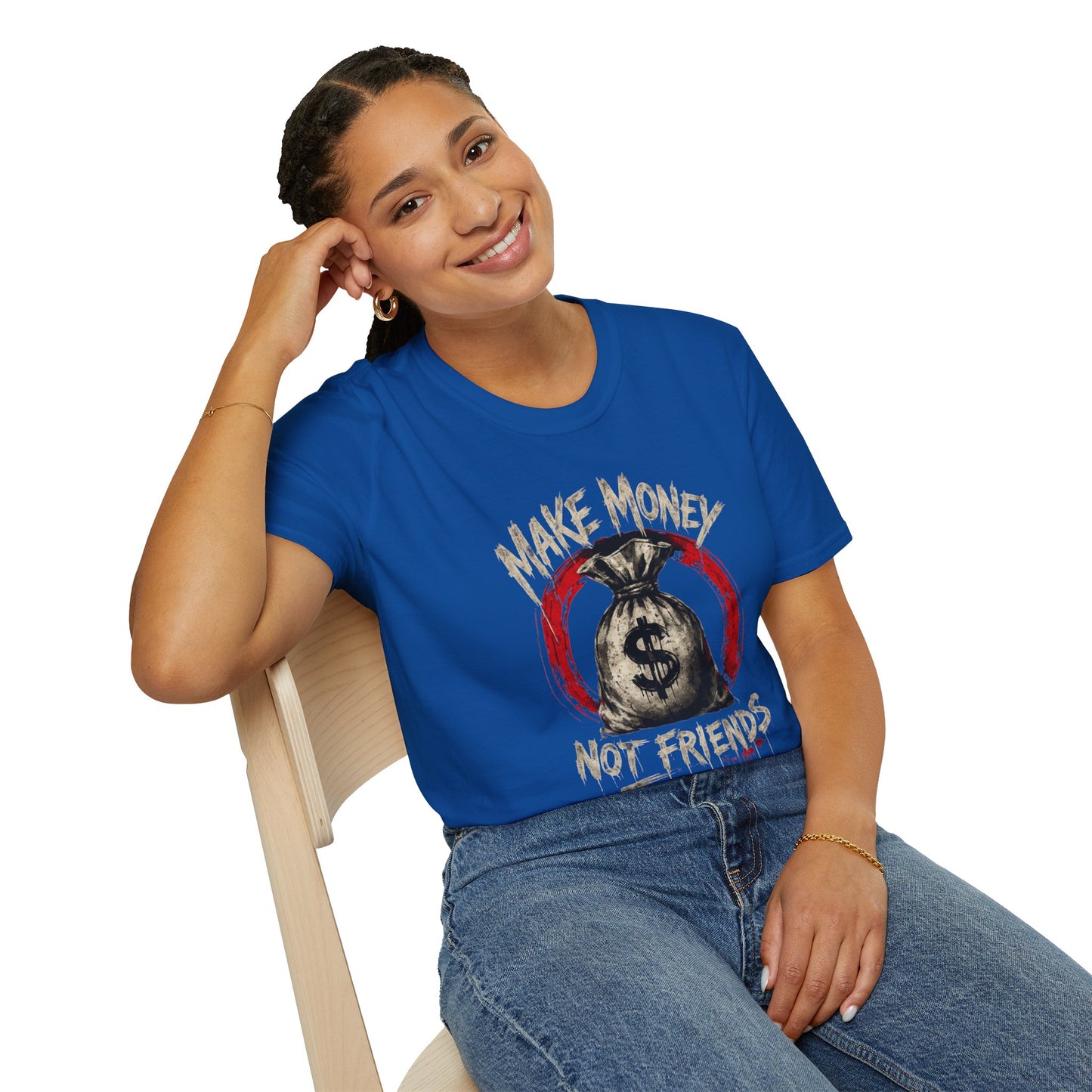 "Make Money Not Friends" T-shirt