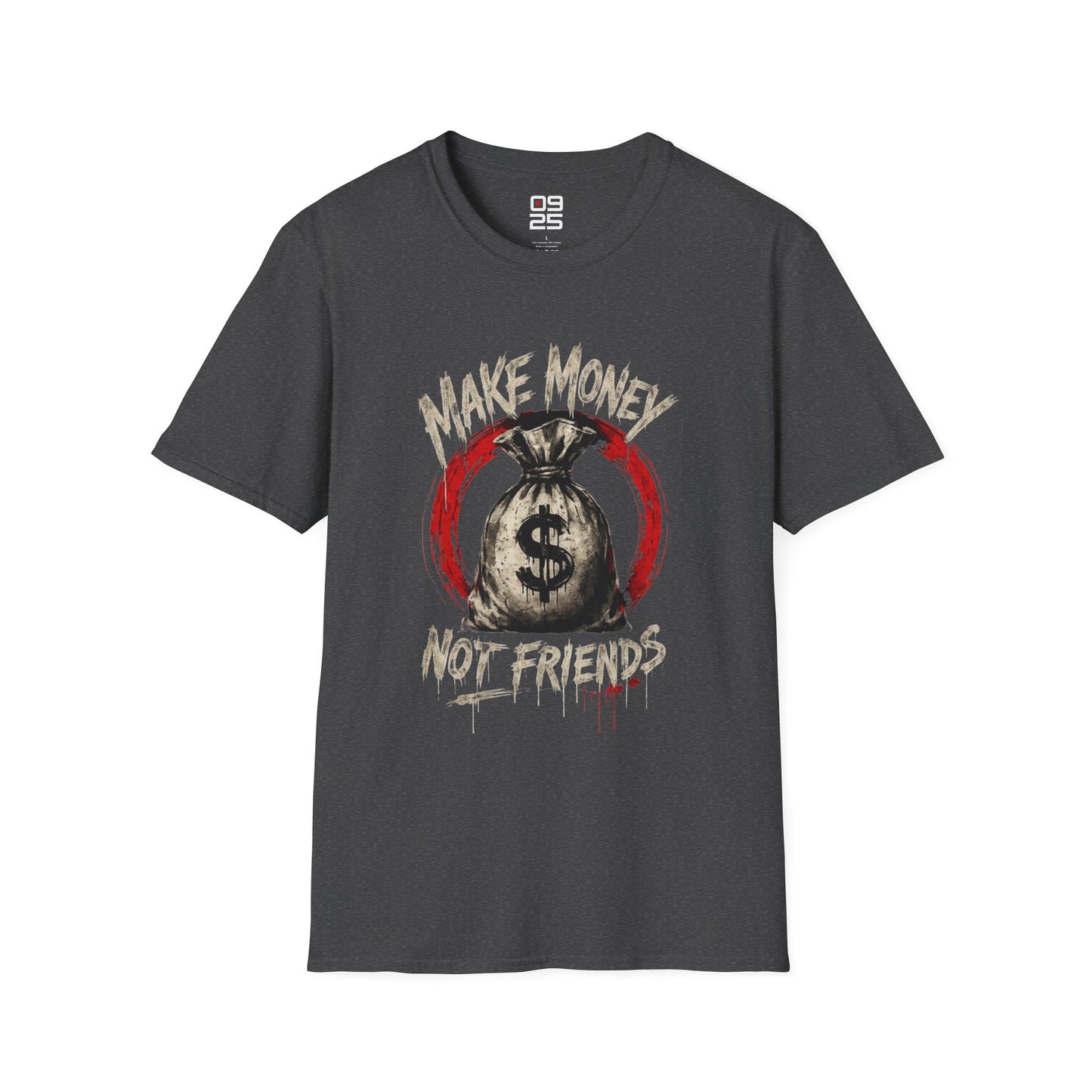 "Make Money Not Friends" T-shirt