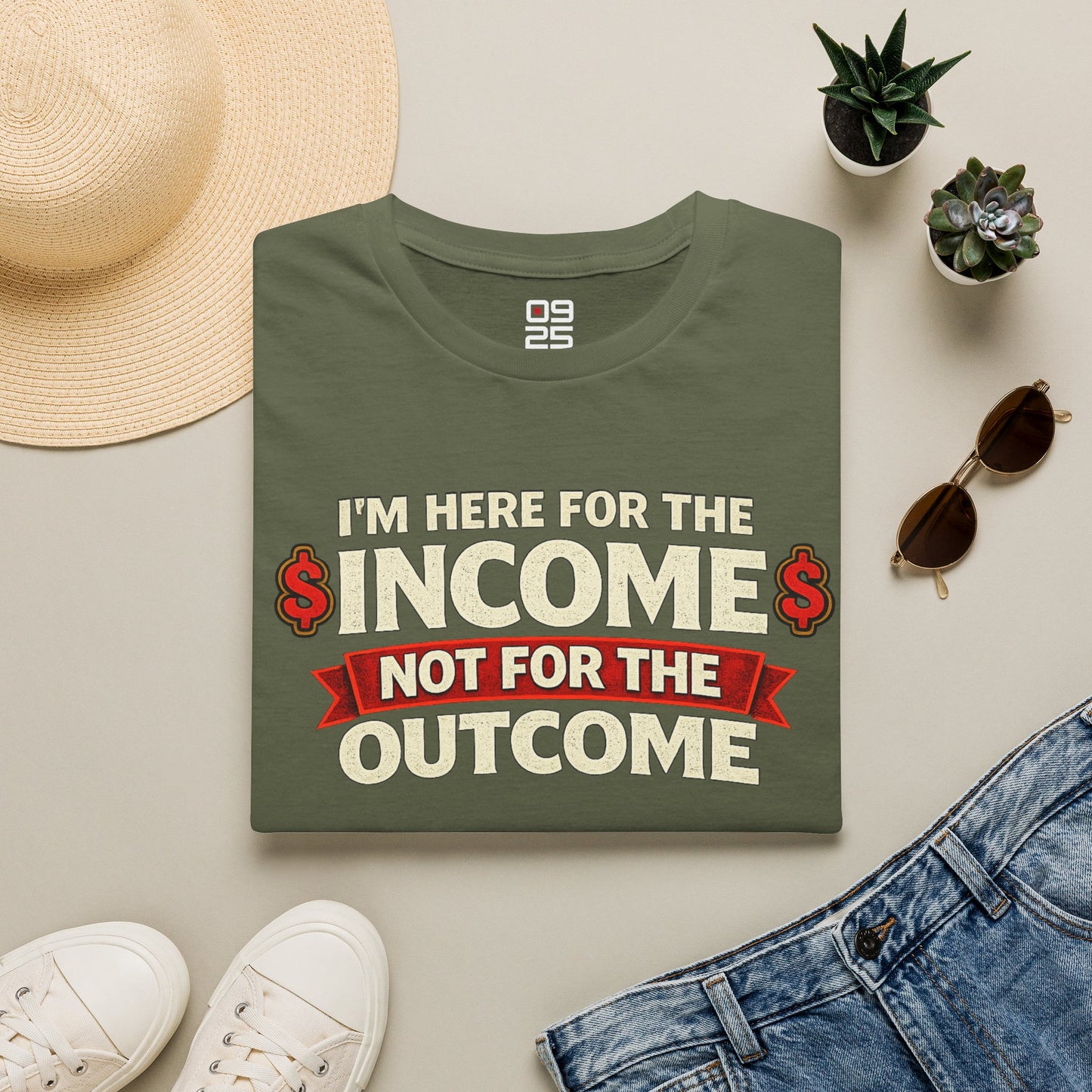 "Here For The Income" T-shirt