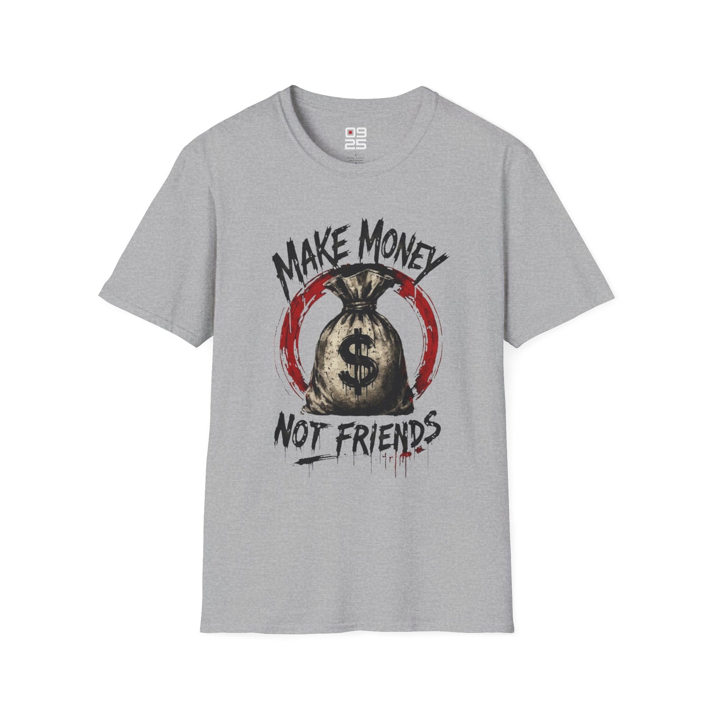 "Make Money Not Friends" T-shirt