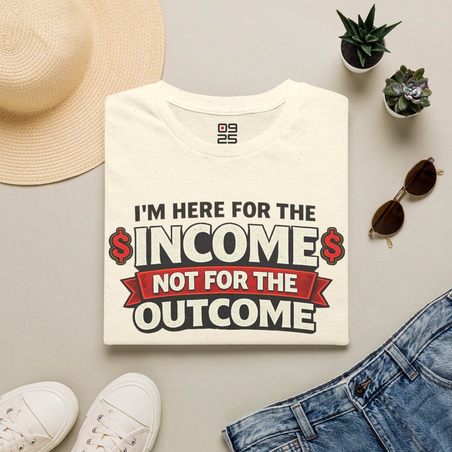 "Here For The Income" T-shirt