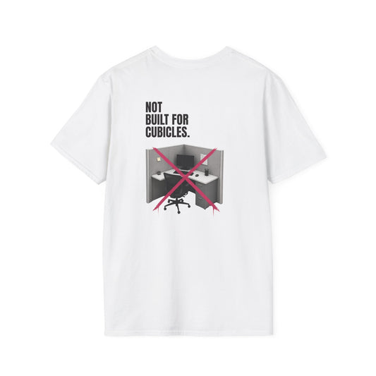 "Not Built For Cubicles" T-shirt