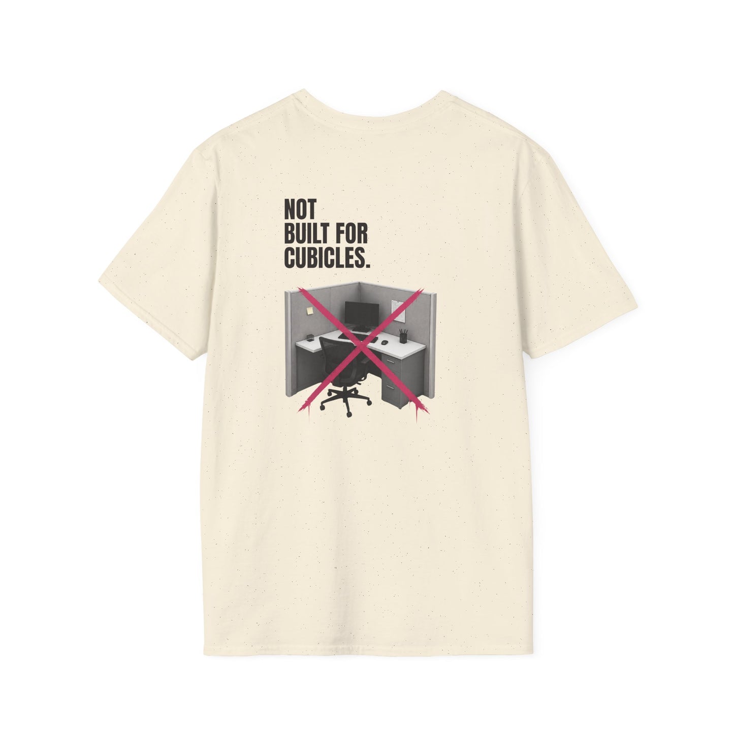 "Not Built For Cubicles" T-shirt