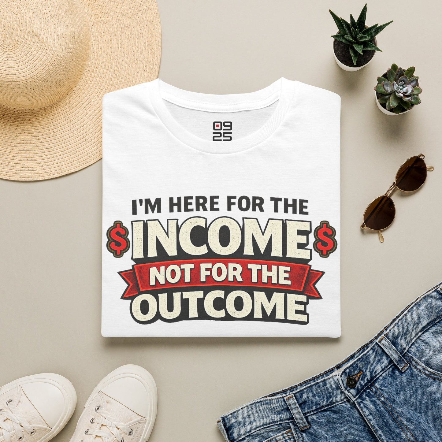 "Here For The Income" T-shirt