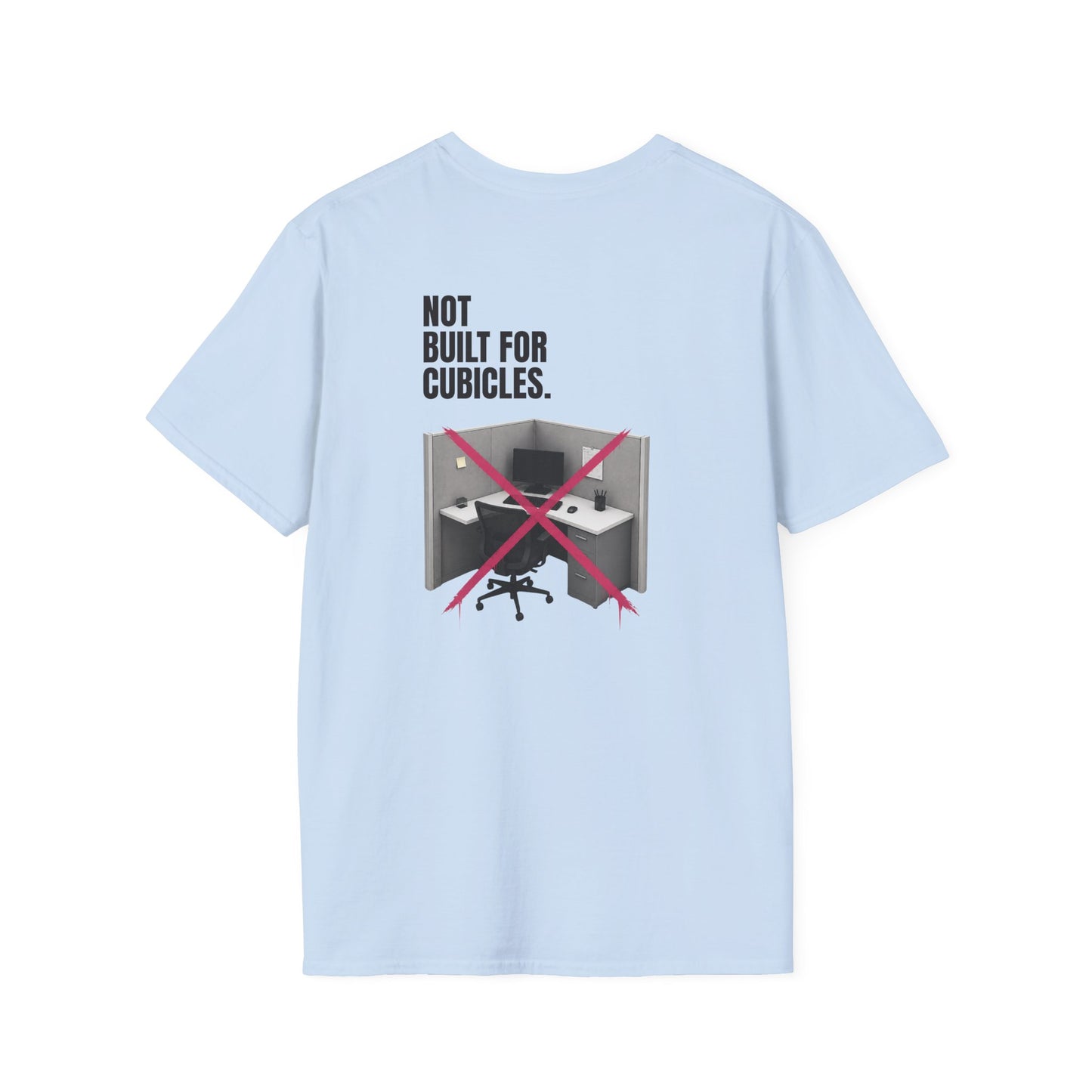"Not Built For Cubicles" T-shirt