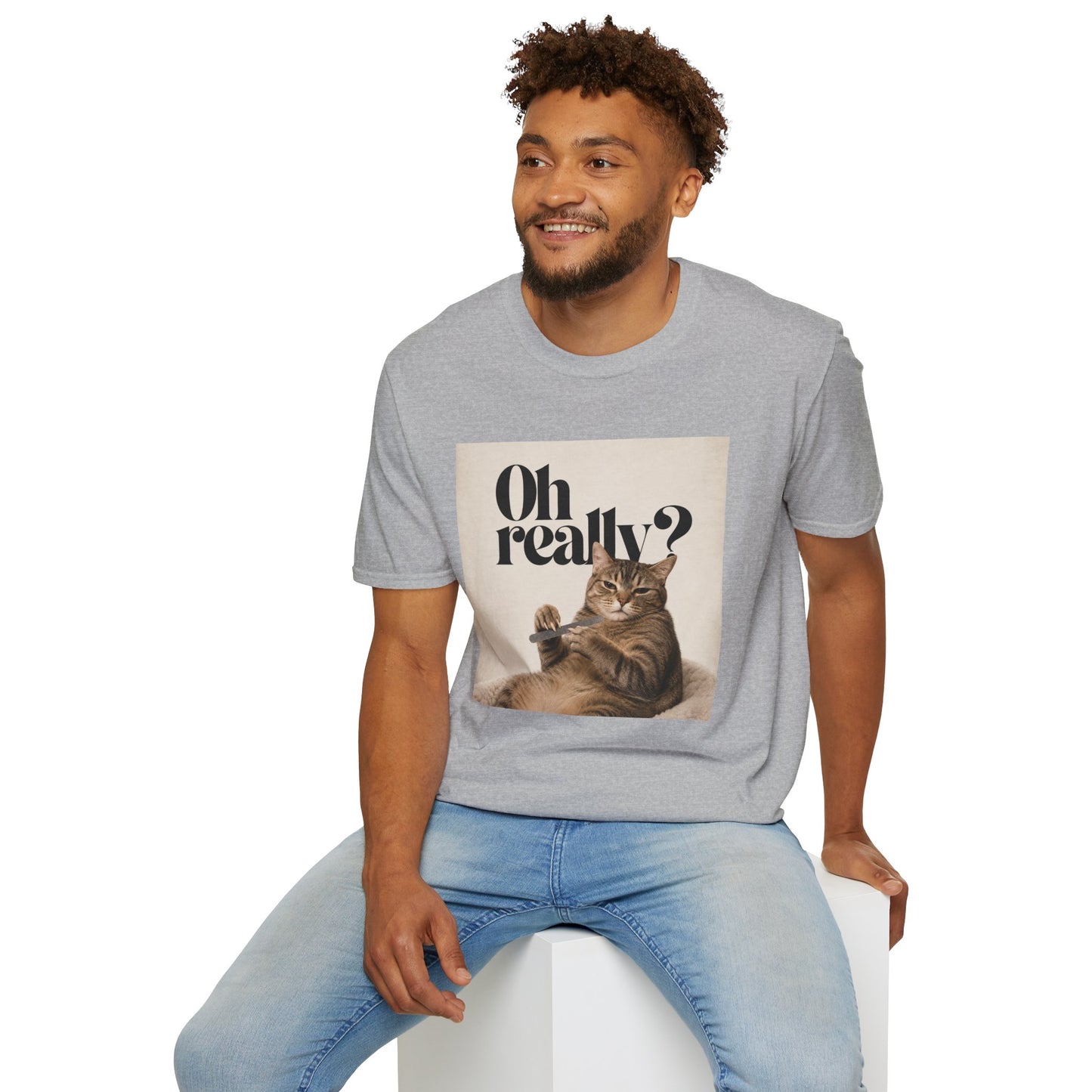 "Oh Really" T-shirt