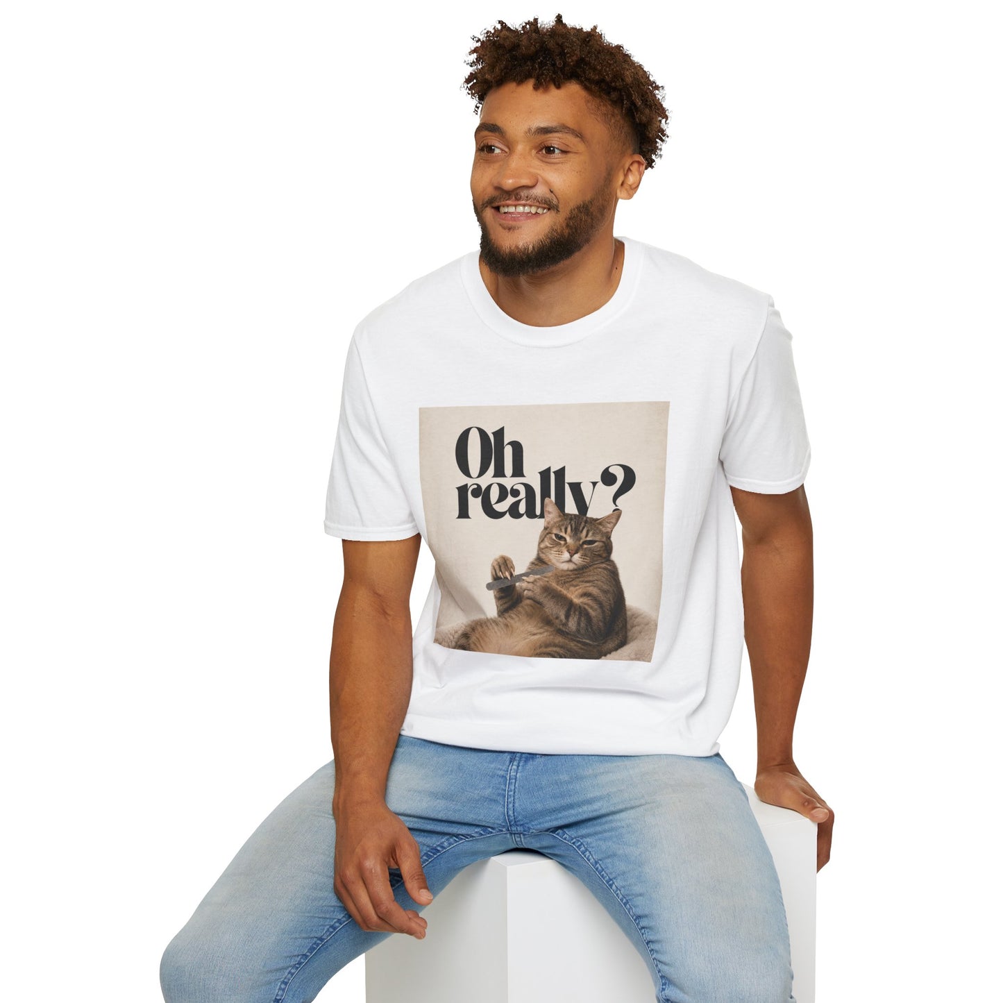 "Oh Really" T-shirt