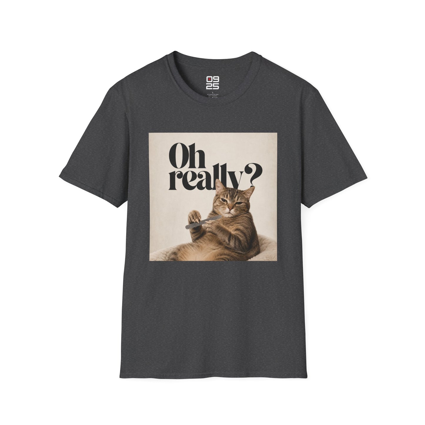 "Oh Really" T-shirt