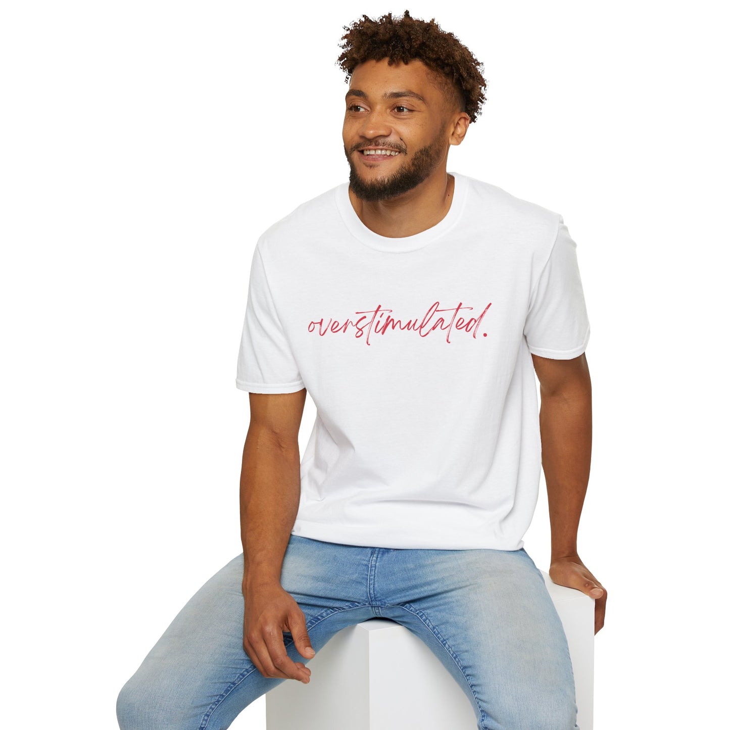 "Overstimulated" T-shirt