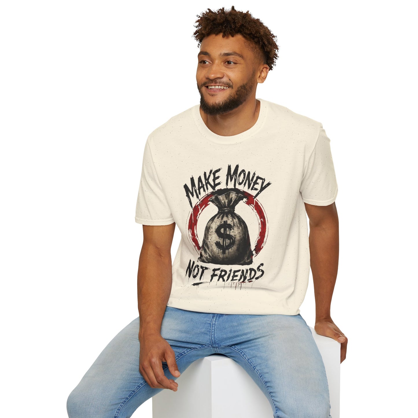 "Make Money Not Friends" T-shirt
