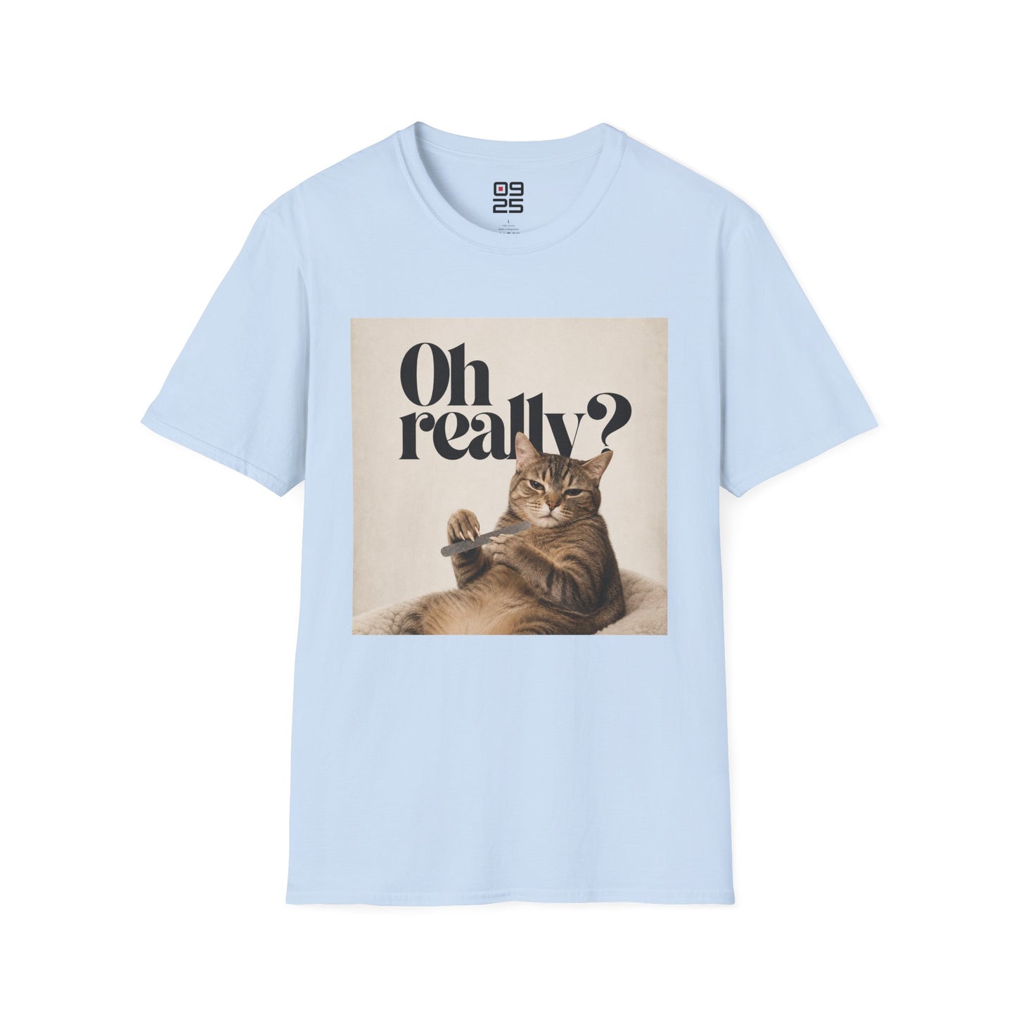 "Oh Really" T-shirt