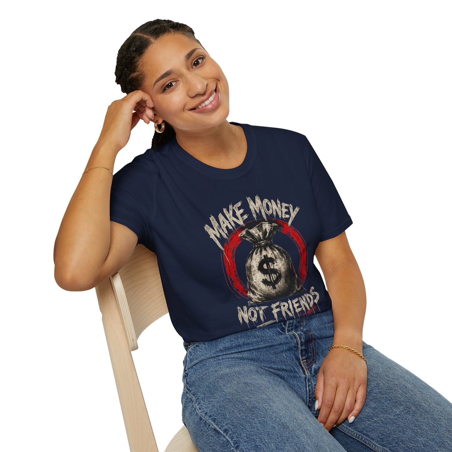 "Make Money Not Friends" T-shirt