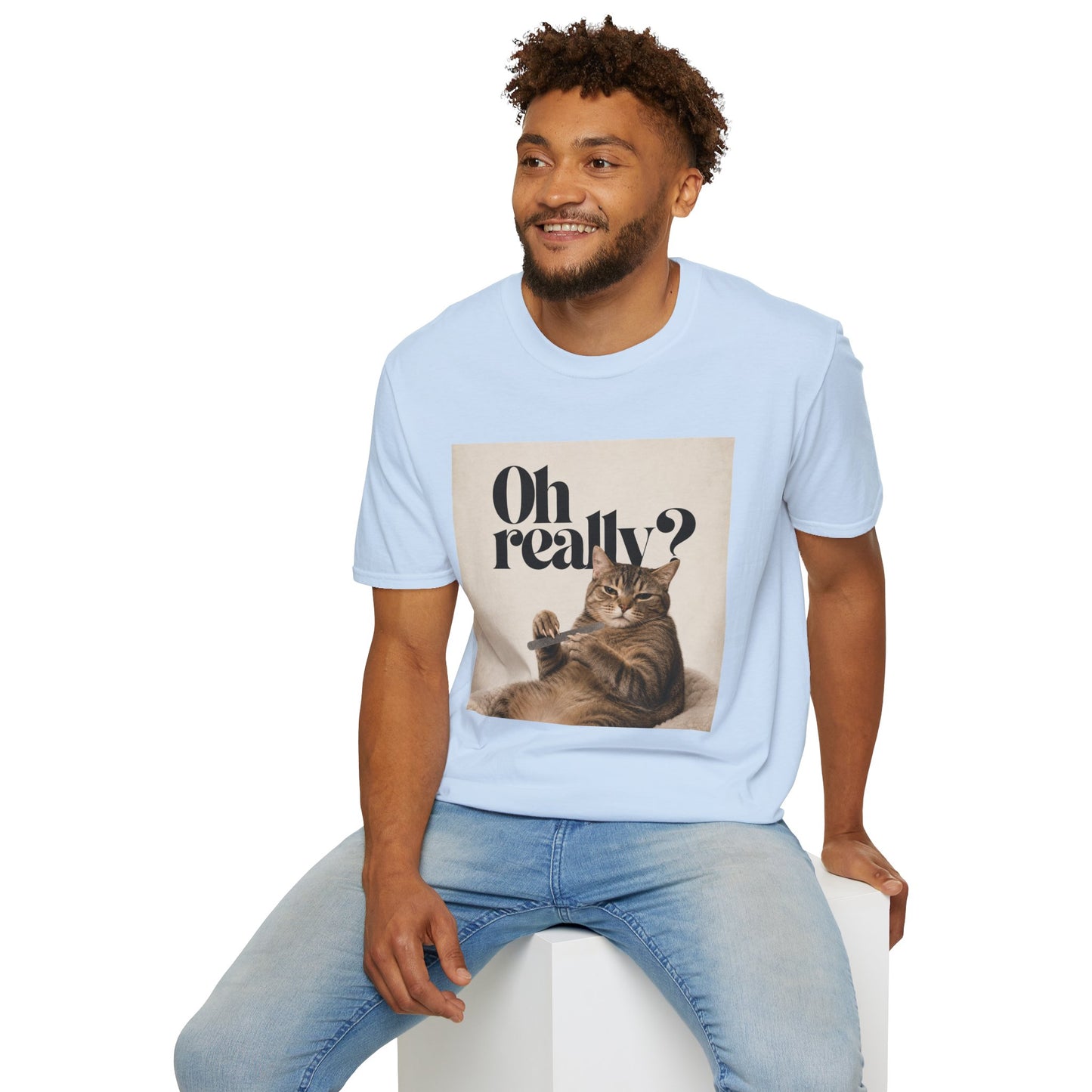 "Oh Really" T-shirt