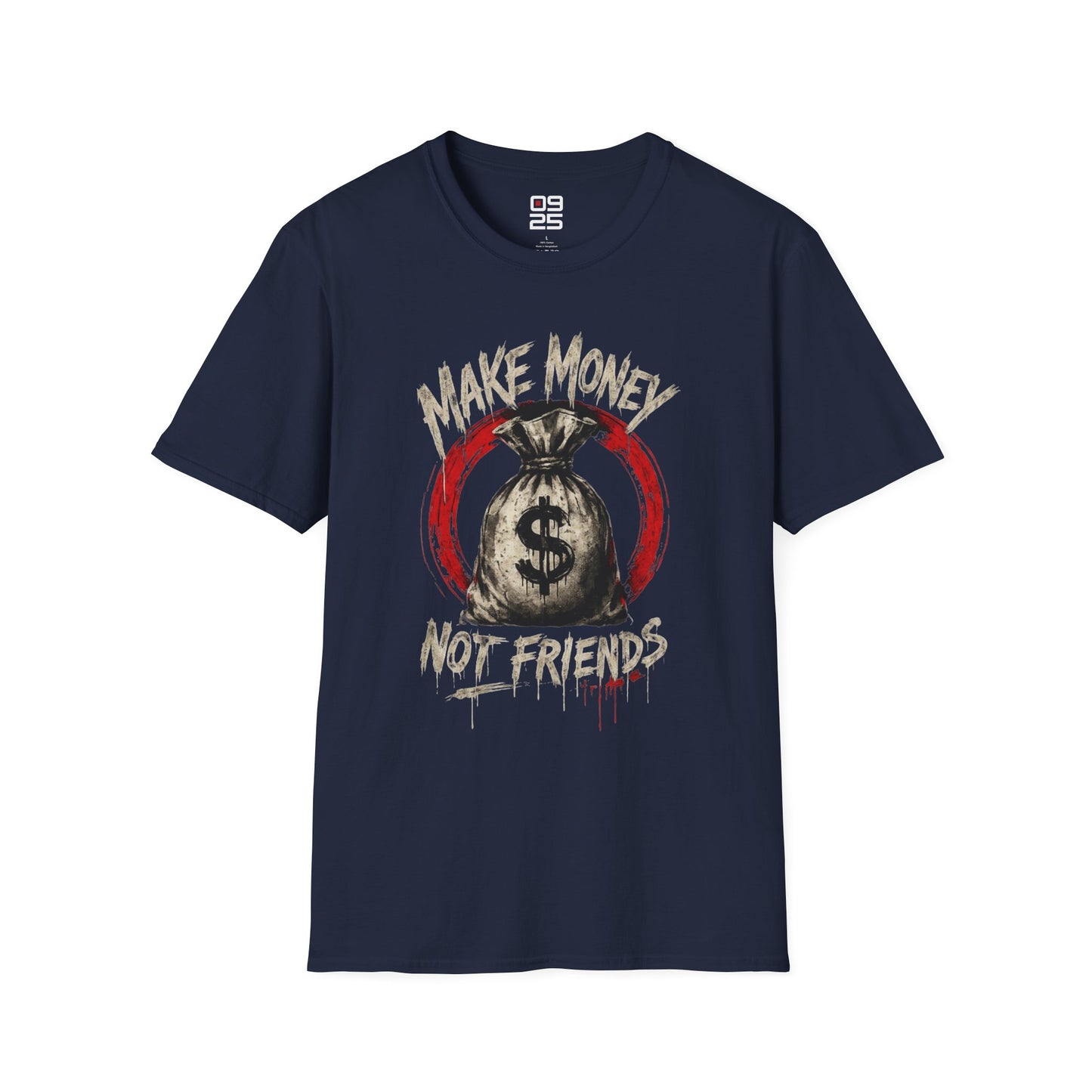 "Make Money Not Friends" T-shirt
