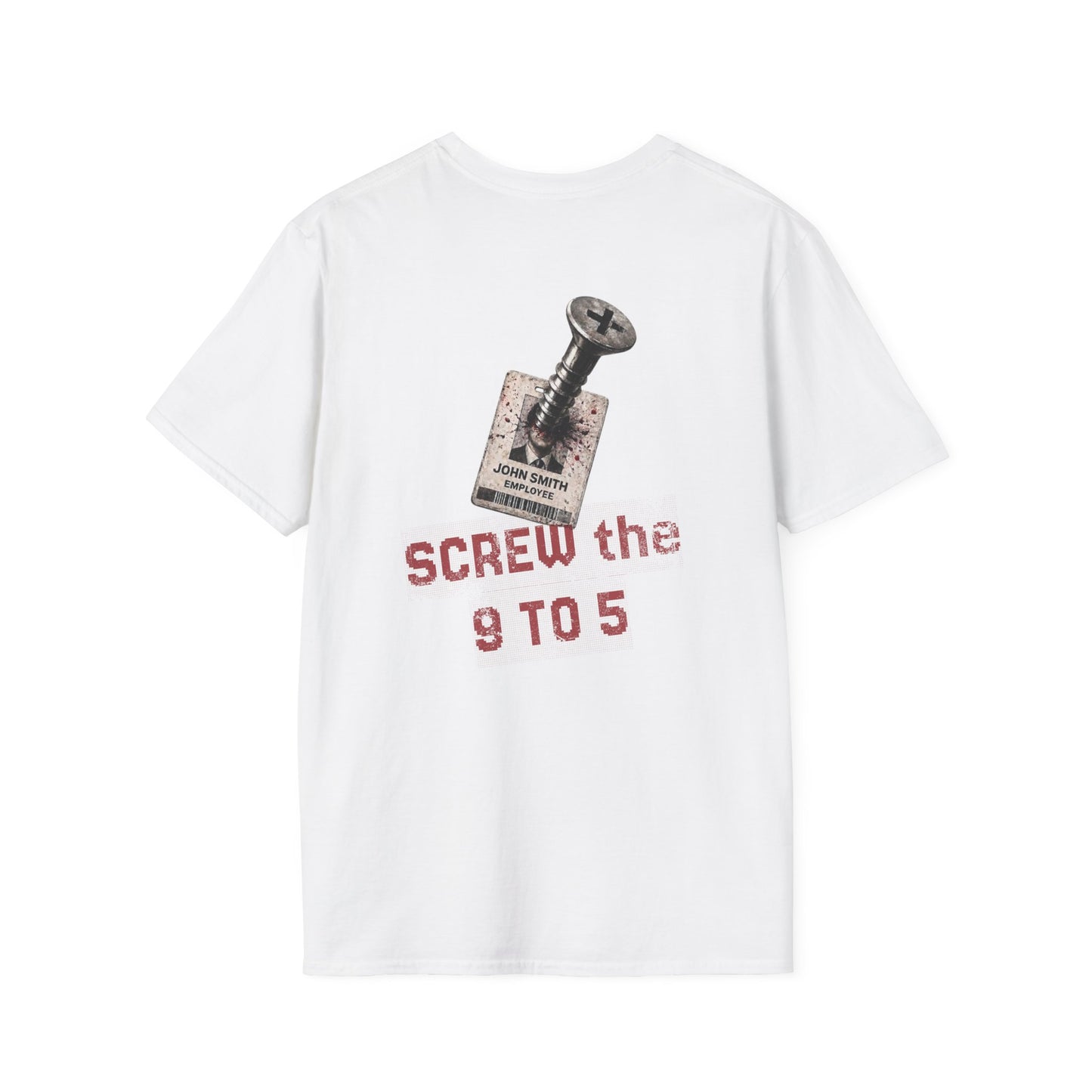 "Screw the 9 to 5" T-Shirt