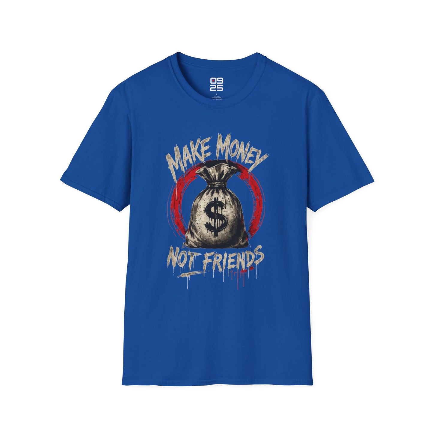 "Make Money Not Friends" T-shirt