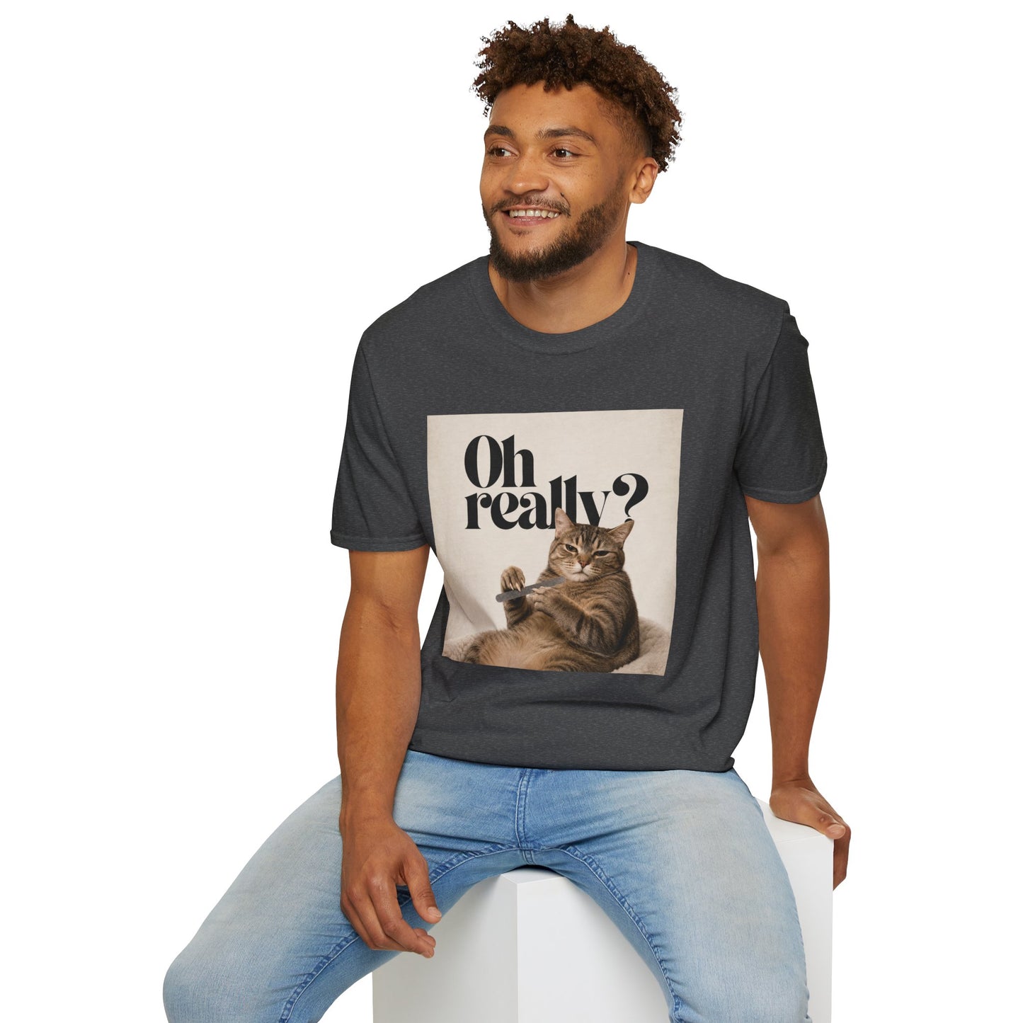"Oh Really" T-shirt