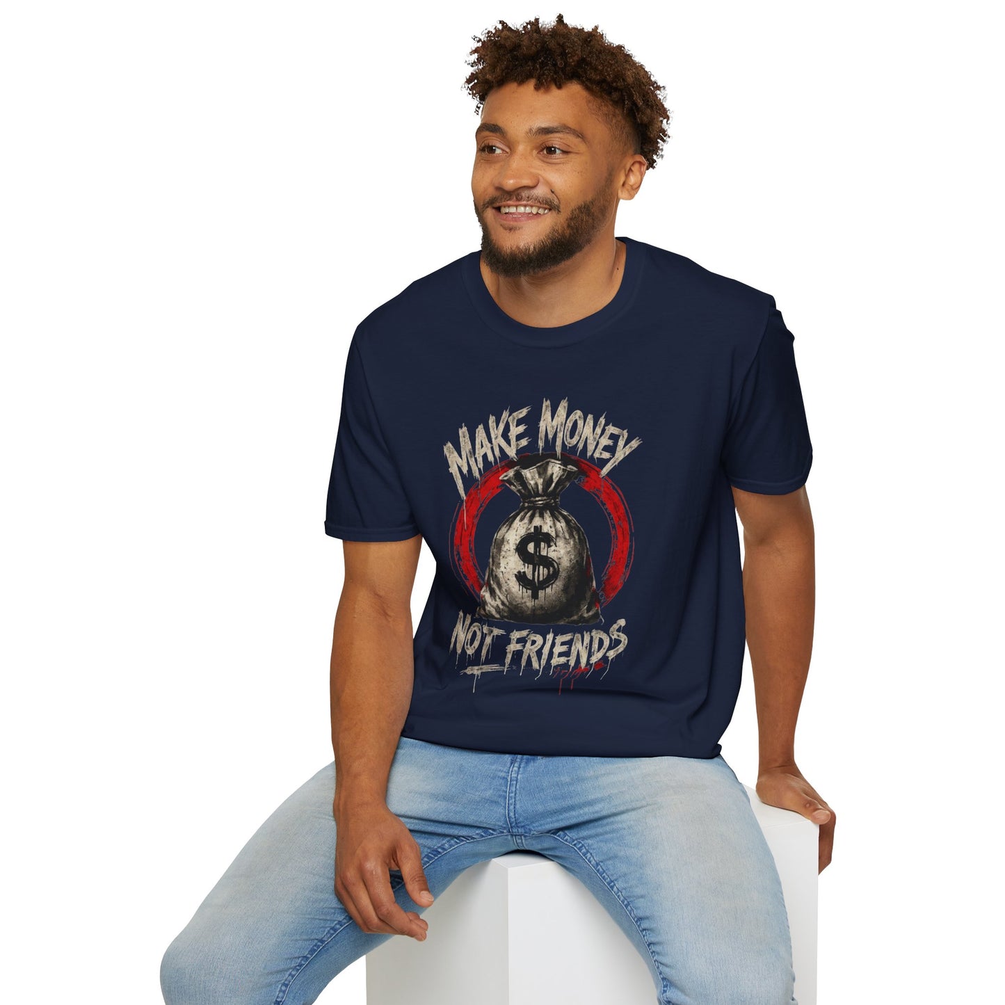 "Make Money Not Friends" T-shirt