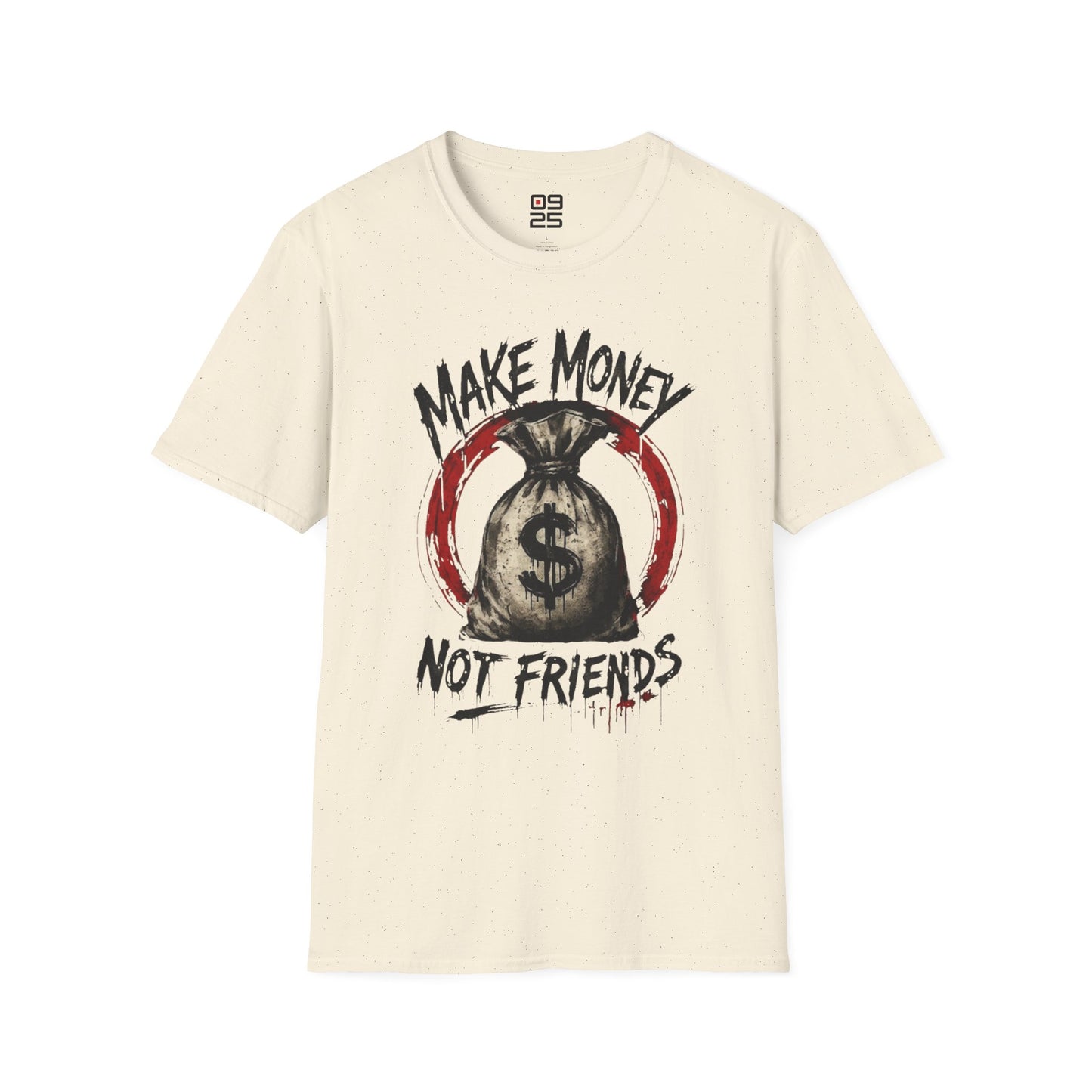 "Make Money Not Friends" T-shirt
